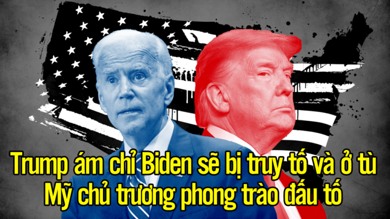 Trump ám chỉ Biden sẽ bị truy tố và ở tù. Mỹ chủ trương phong trào đấu tố