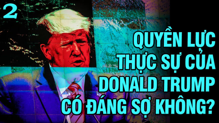 Quyền lực thực sự của Donald Trump có đáng sợ không?