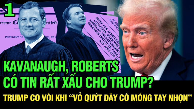 Kavanaugh, Roberts có tin rất xấu cho Trump, “Há miệng mắc quai”?