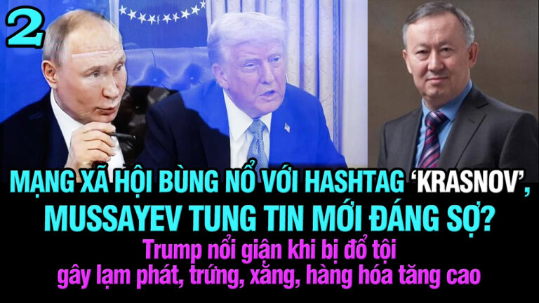 Mạng xã hội bùng nổ với hashtag #Krasnov, Mussayev tung tin mới đáng sợ?