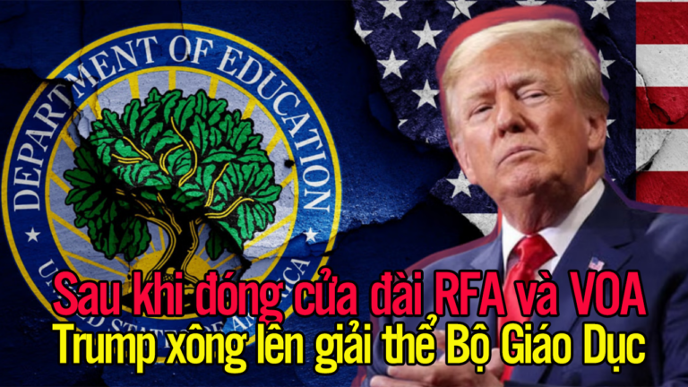 Sau khi đóng cửa đài RFA và VOA, Trump xông lên giải thể Bộ Giáo Dục!