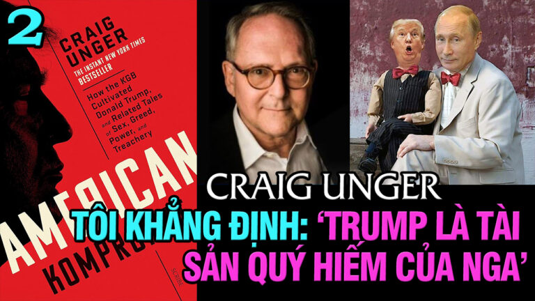 VL2-03.03: Craig Unger: “Tôi khẳng định, Trump là tài sản quý hiếm của Nga”