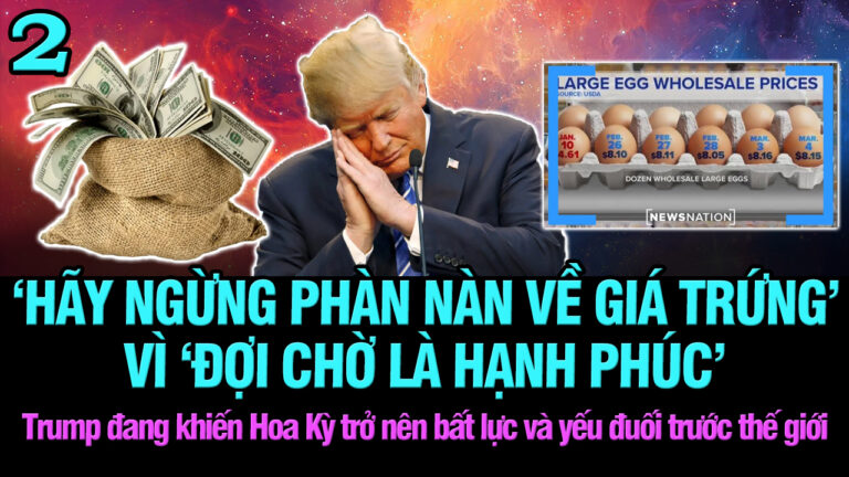 VL2-13.03: Trump: “Hãy ngừng phàn nàn về giá trứng” vì “Đợi chờ là hạnh phúc”