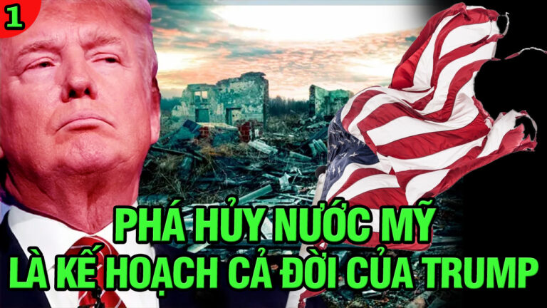 VL1-02.05: Phá hủy nước Mỹ là kế hoạch cả đời của Trump