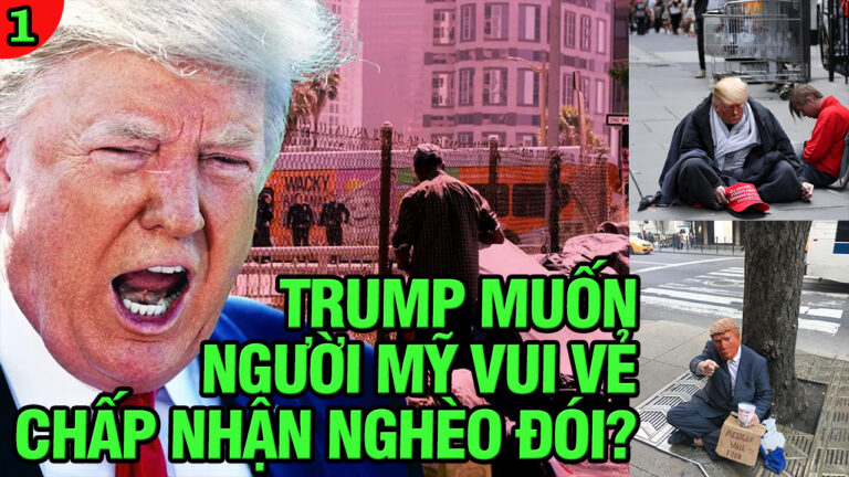 VL1-06.05: Trump muốn người Mỹ vui vẻ chấp nhận nghèo đói?