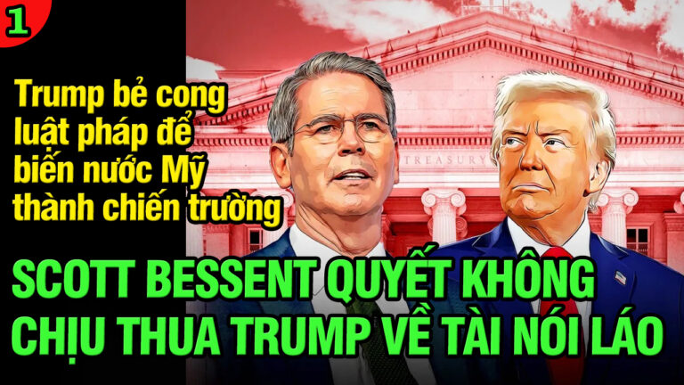VL1-08.05: Scott Bessent quyết không chịu thua Trump về tài nói láo