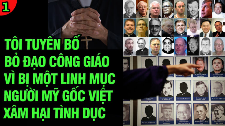 VL1-11.05: Tôi tuyên bố bỏ đạo Công giáo vì bị một linh mục người Mỹ gốc Việt xâm hại tình dục