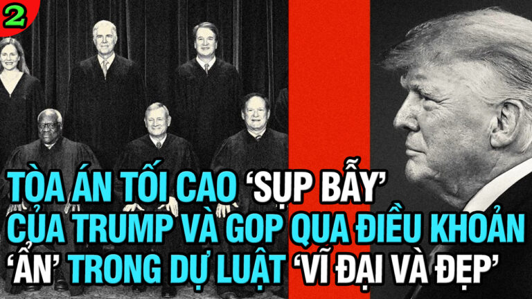 VL2-23:05: Tòa án Tối cao “sụp bẫy” của Trump và GOP trong dự luật “vĩ đại và đẹp”
