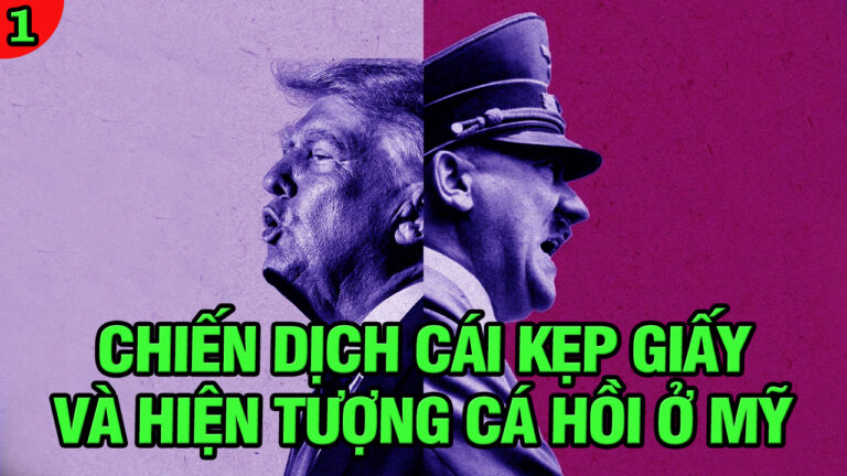 VL1-03.06: Chiến Dịch Cái Kẹp Giấy và Hiện Tượng Cá Hồi ở Mỹ