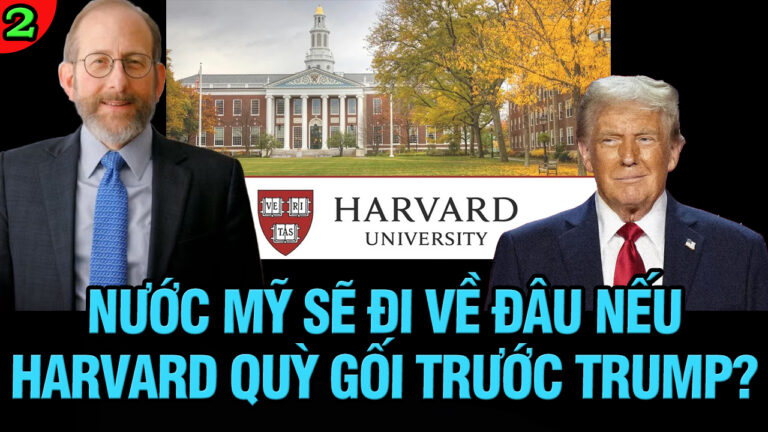 VL2-05.06: Nước Mỹ sẽ đi về đâu nếu Harvard quỳ gối trước Trump?