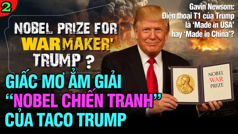 VL2-22.06: Giấc mơ ẳm giải “Nobel Chiến Tranh” của TACO Trump