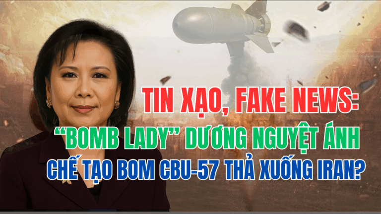 Tin xạo, Fake news, lan tràn: Bomb lady Dương Nguyệt Ánh chế tạo bom CBU-57 thả xuống Iran?