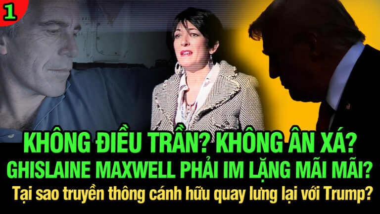VL1-21.07: Không điều trần? Không ân xá? Ghislaine Maxwell phải im lặng mãi mãi?
