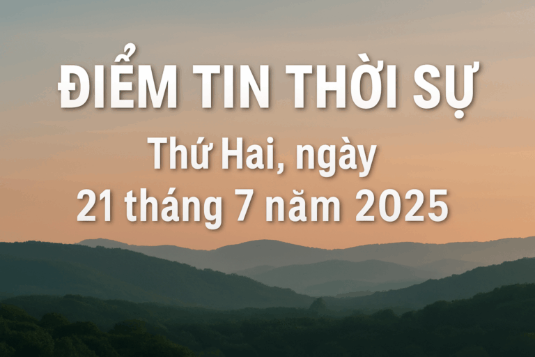 Thời sự Việt Nam 21/7/ 2025: CSVN -cuộc đại thanh trừng không khoan nhượng