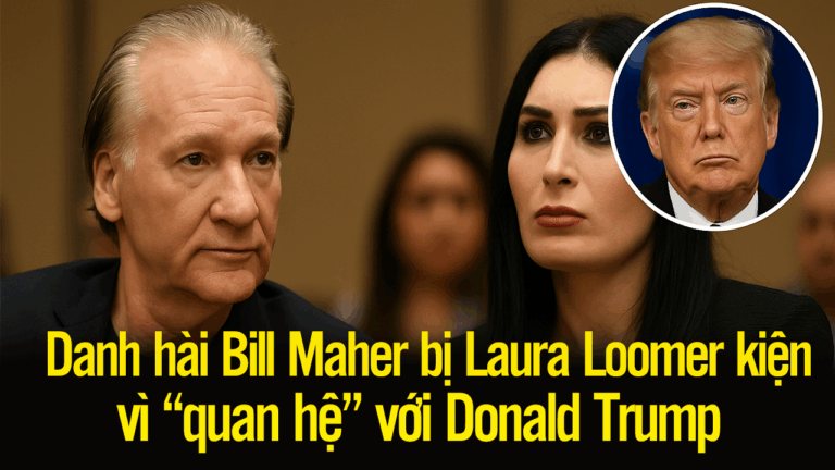 Danh hài Bill Maher bị Laura Loomer kiện vì “quan hệ” với Donald Trump