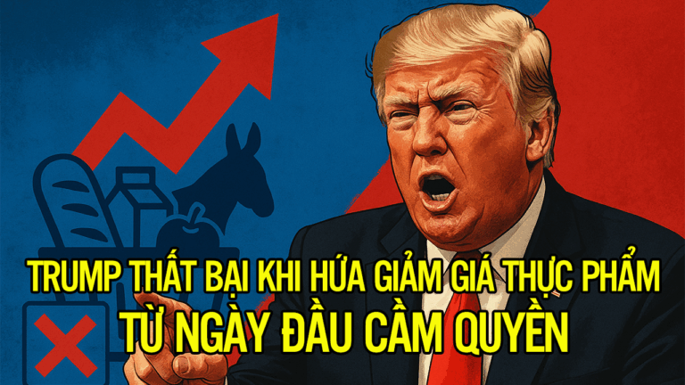 TRUMP THẤT BẠI KHI HỨA GIẢM GIÁ THỰC PHẨM TỪ NGÀY ĐẦU CẦM QUYỀN!