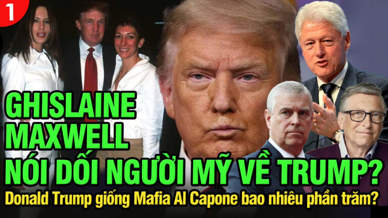 VL1-24.08: Ghislaine Maxwell nói dối người Mỹ về Trump?