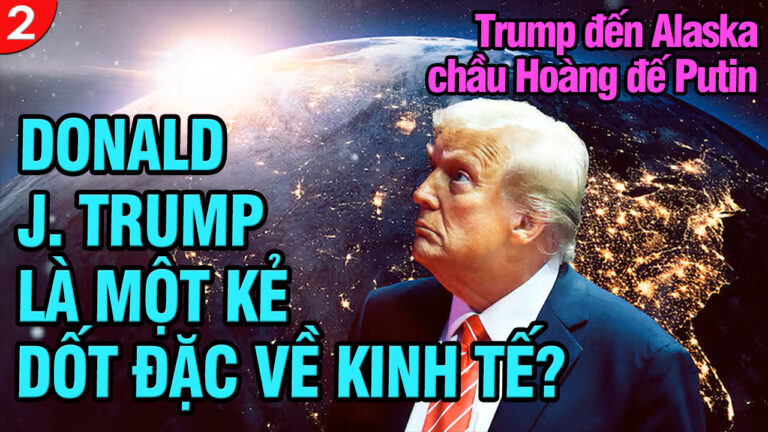 VL2-10.08: Donald J. Trump Là Kẻ Dốt Đặc Về Kinh Tế?