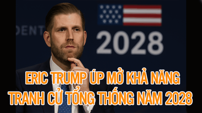 Eric Trump úp mở khả năng tranh cử tổng thống năm 2028