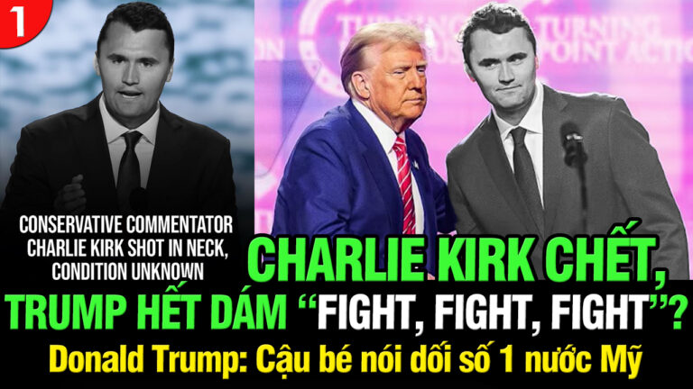 VL1-11.09: Charlie Kirk chết, Trump hết dám “Fight-Fight-Fight”?