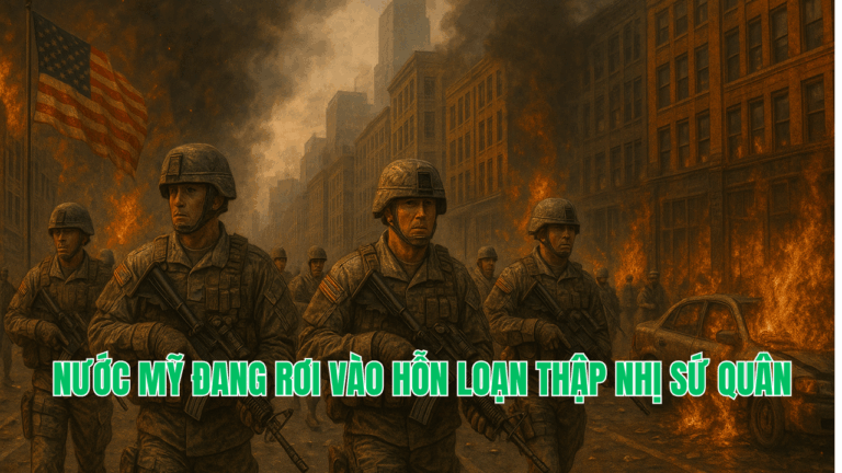 Nước Mỹ đang rơi vào hỗn loạn THẬP NHỊ SỨ QUÂN