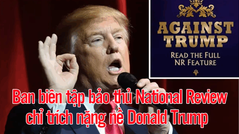 Ban biên tập bảo thủ National Review chỉ trích nặng nề Donald Trump!