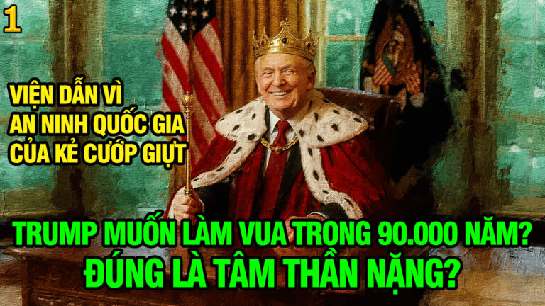 VL1-21.10: Trump muốn làm “VUA” trong 90.000 năm? Đúng là tâm thần nặng!