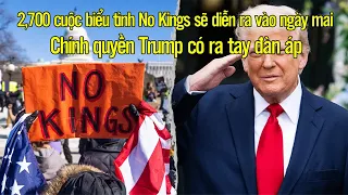 2,700 cuộc biểu tình No Kings sẽ diễn ra vào ngày mai! Chính quyền Trump có ra tay đàn áp