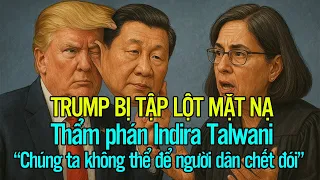 Trump bi Tập lột mặt nạ! Thẩm phán Indira Talwani “Chúng ta không thể để người dân chết đói.”