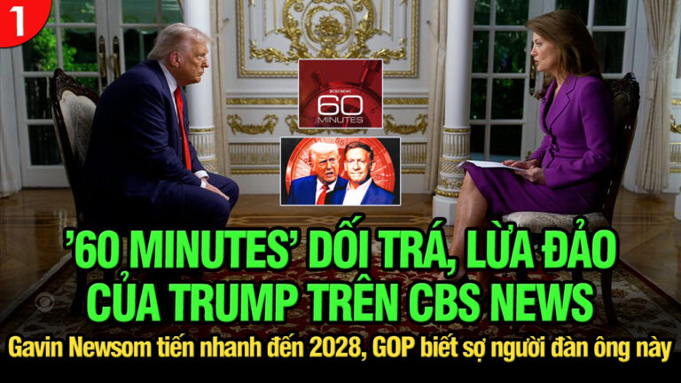 VL1-04.11: ’60 phút’ dối trá, lừa đảo của Trump trên CBS News