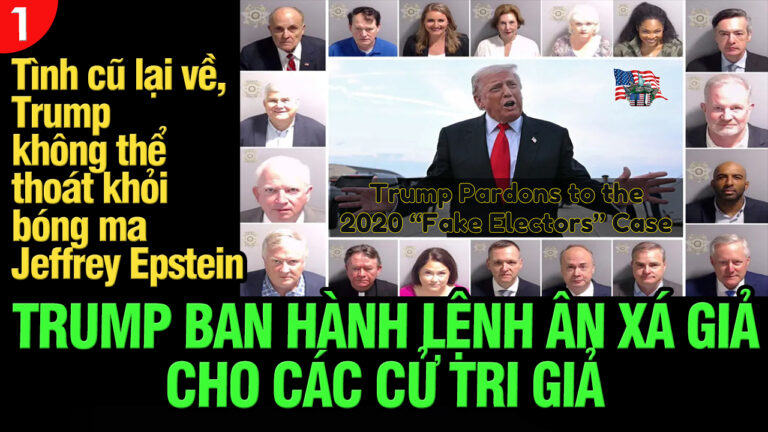 VL1-13.11: Trump ban hành lệnh ân xá giả cho các cử tri giả