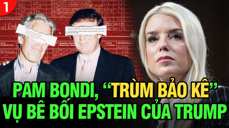 VL1-16.11: Pam Bondi, “trùm bảo kê” vụ bê bối Epstein của Trump