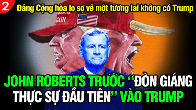 VL2-11.11: John Roberts trước “đòn giáng thực sự đầu tiên” vào Trump