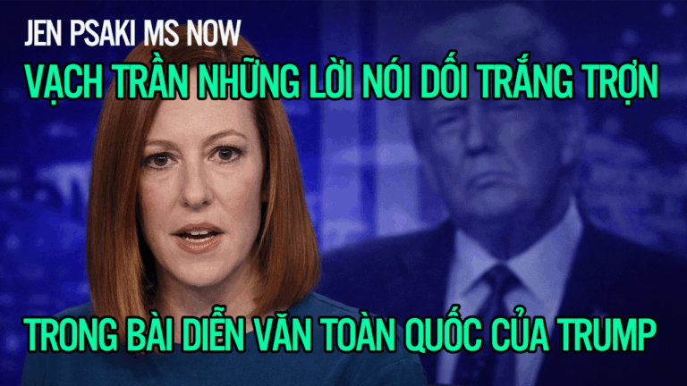 Jen Psaki MS NOW: vạch trần những lời nói dối trắng trợn trong bài diễn văn toàn quốc của Trump
