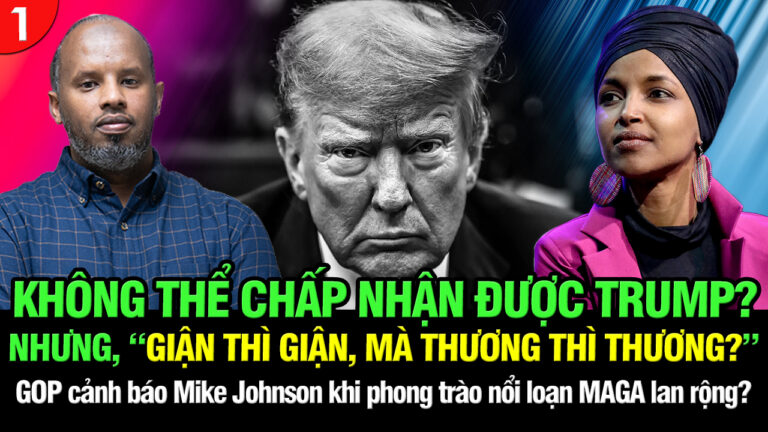 VL1-07.12: Không thể chấp nhận được Trump? Nhưng, “Giận thì giận, mà thương thì thương?”