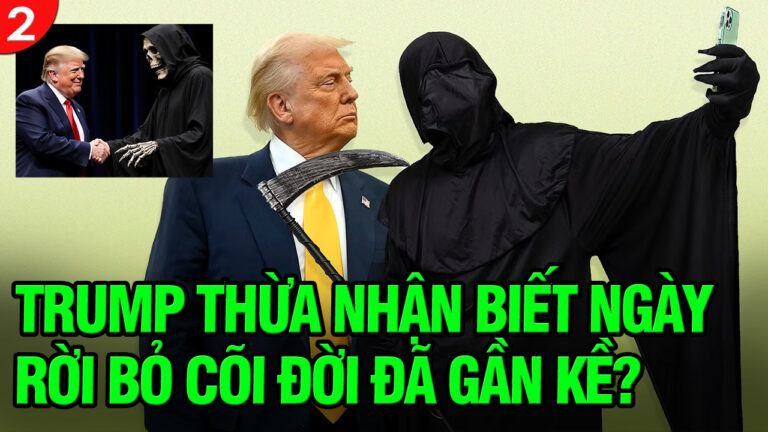 VL2-10.12: Trump thừa nhận biết ngày rời bỏ cõi đời đã gần kề?