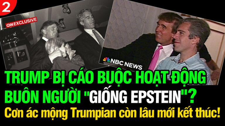 VL2-03.12: Trump bị cáo buộc hoạt động buôn người “giống Jeffrey Epstein”?