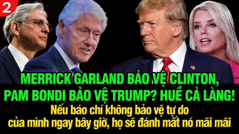 VL2-24.12: Merrick Garland bảo vệ Clinton, Pam Bondi bảo vệ Trump. Huề cả làng!