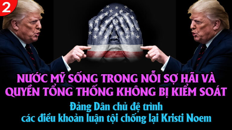 VL2-16.01: Nước Mỹ sống trong nỗi sợ hãi và quyền tổng thống không bị kiểm soát
