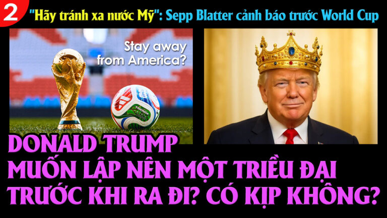 VL2-28.01: Donald Trump muốn lập nên một triều đại trước khi ra đi? Có kịp không?